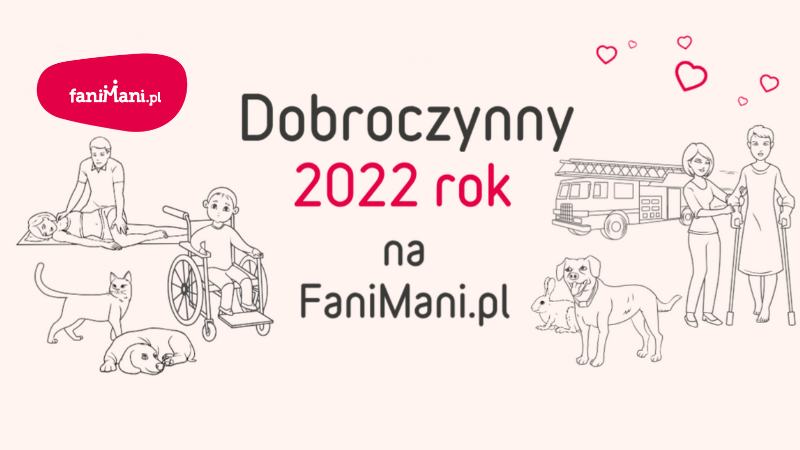 Dobroczynny 2022 rok na FaniMani.pl